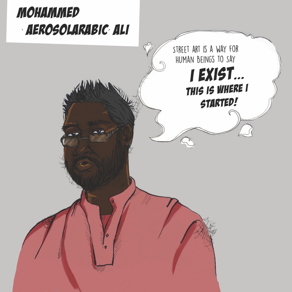 An illustrated portrait of a man with glasses and short hair, wearing a pink shirt. A speech bubble says, Street art is a way for human beings to say I exist... This is where I started! The name Mohammed Aerosolarabic Ali appears above.