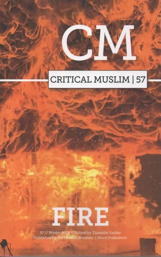 Critical Muslim 57: Fire - Muslim Institute